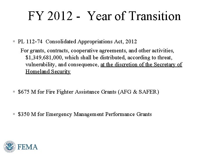 FY 2012 - Year of Transition § PL 112 -74 Consolidated Appropriations Act, 2012