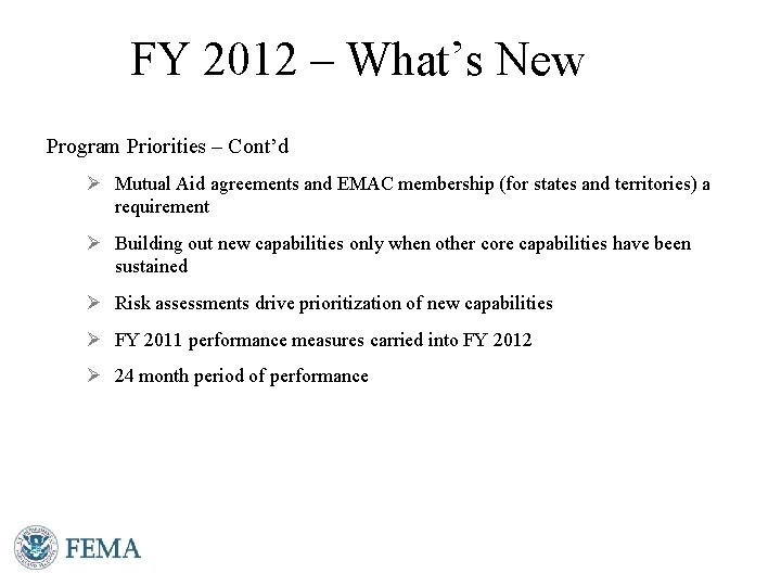 FY 2012 – What’s New Program Priorities – Cont’d Ø Mutual Aid agreements and