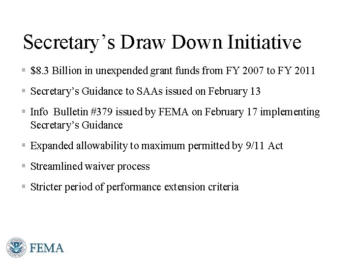 Secretary’s Draw Down Initiative § $8. 3 Billion in unexpended grant funds from FY