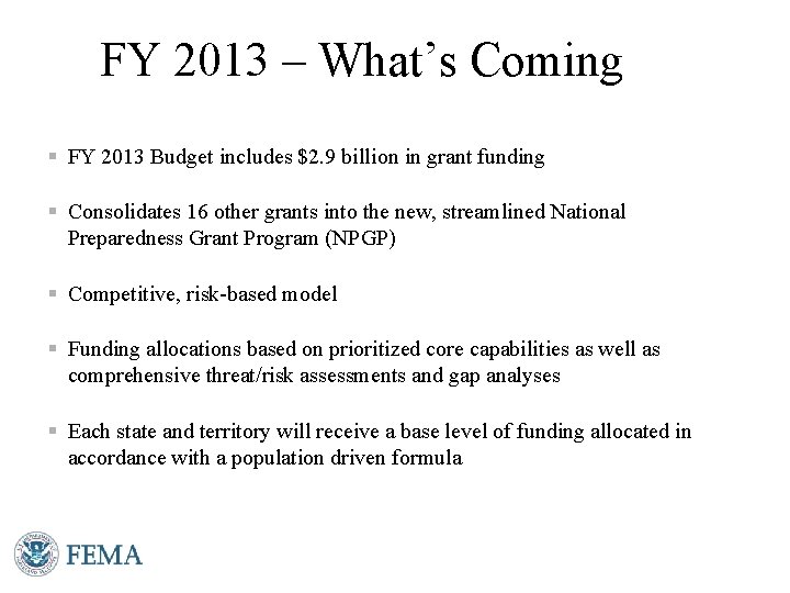 FY 2013 – What’s Coming § FY 2013 Budget includes $2. 9 billion in