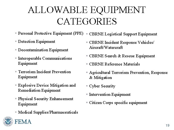 ALLOWABLE EQUIPMENT CATEGORIES § Personal Protective Equipment (PPE) § CBRNE Logistical Support Equipment §
