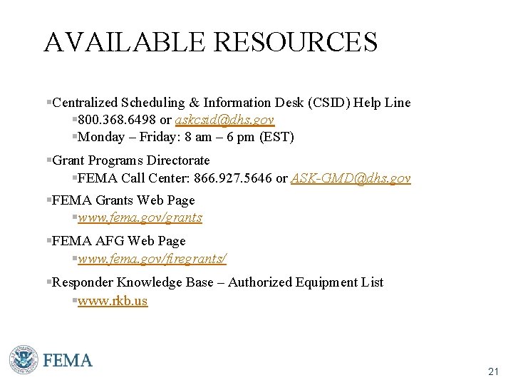 AVAILABLE RESOURCES §Centralized Scheduling & Information Desk (CSID) Help Line § 800. 368. 6498