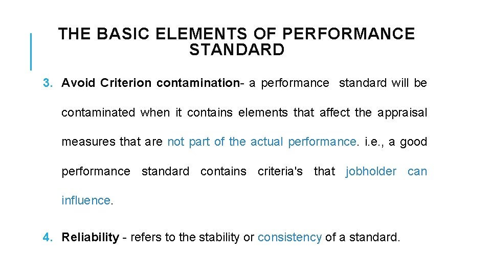 THE BASIC ELEMENTS OF PERFORMANCE STANDARD 3. Avoid Criterion contamination- a performance standard will