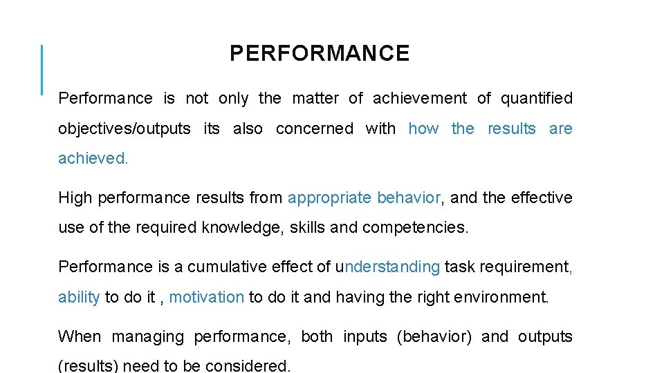 PERFORMANCE Performance is not only the matter of achievement of quantified objectives/outputs its also