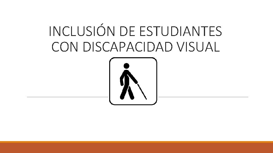 INCLUSIÓN DE ESTUDIANTES CON DISCAPACIDAD VISUAL 