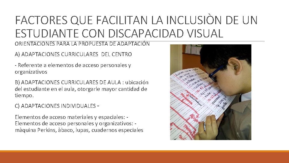 FACTORES QUE FACILITAN LA INCLUSIÒN DE UN ESTUDIANTE CON DISCAPACIDAD VISUAL ORIENTACIONES PARA LA