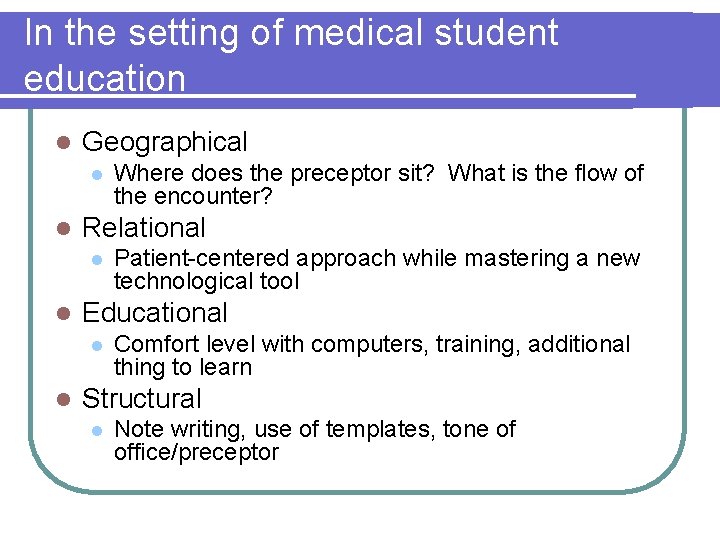 In the setting of medical student education l Geographical l l Relational l l