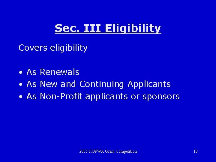 Sec. III Eligibility Covers eligibility • As Renewals • As New and Continuing Applicants