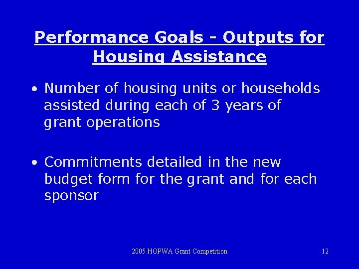 Performance Goals - Outputs for Housing Assistance • Number of housing units or households