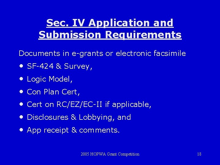 Sec. IV Application and Submission Requirements Documents in e-grants or electronic facsimile • •