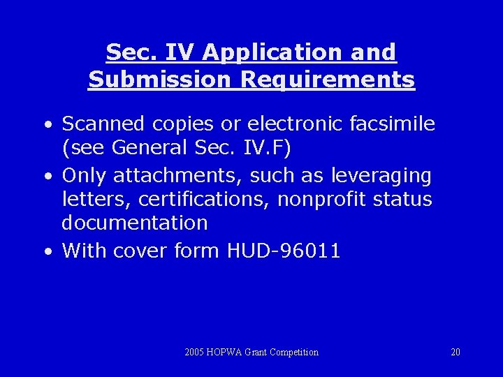 Sec. IV Application and Submission Requirements • Scanned copies or electronic facsimile (see General