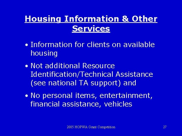 Housing Information & Other Services • Information for clients on available housing • Not