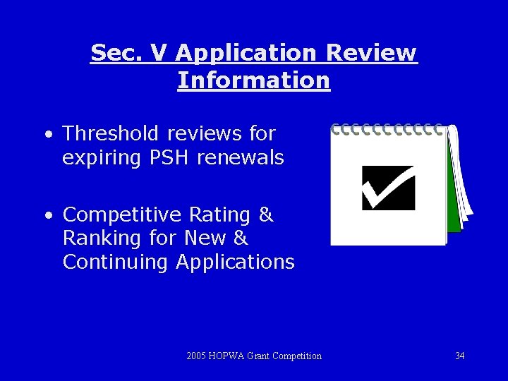Sec. V Application Review Information • Threshold reviews for expiring PSH renewals • Competitive