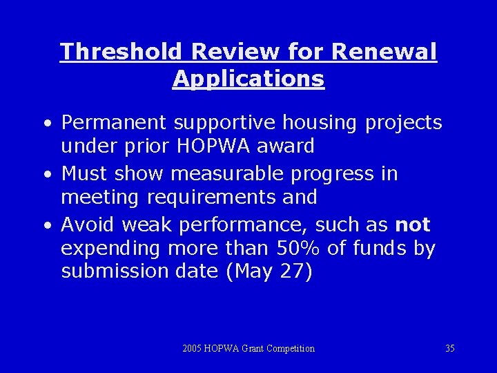 Threshold Review for Renewal Applications • Permanent supportive housing projects under prior HOPWA award