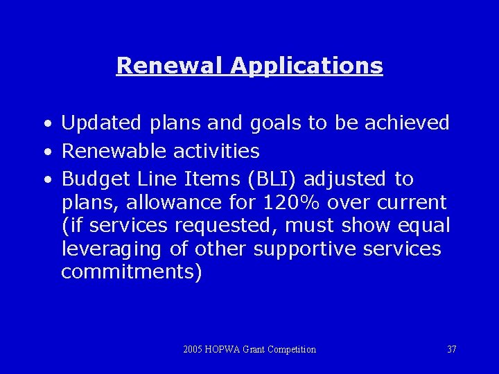 Renewal Applications • Updated plans and goals to be achieved • Renewable activities •