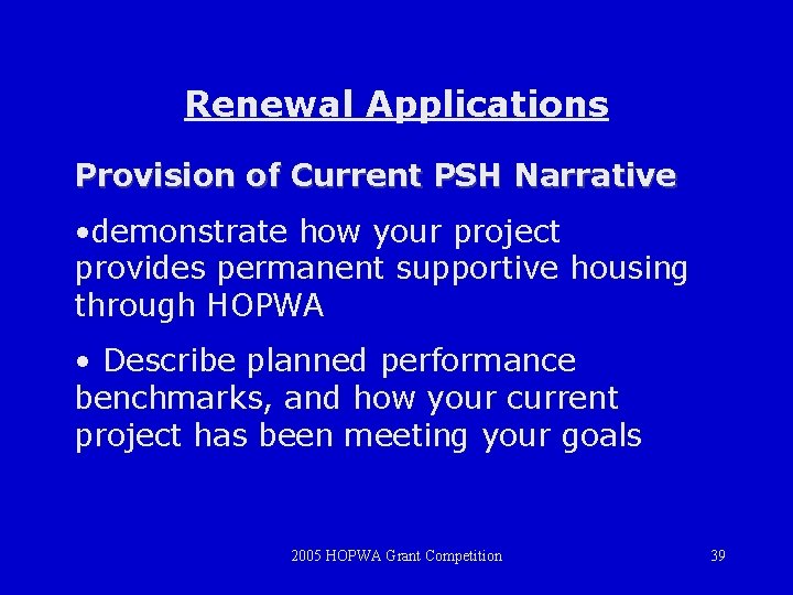 Renewal Applications Provision of Current PSH Narrative • demonstrate how your project provides permanent