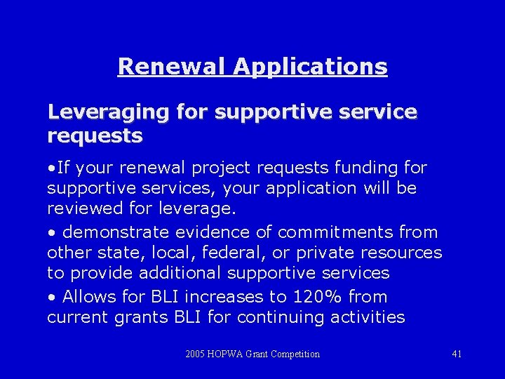 Renewal Applications Leveraging for supportive service requests • If your renewal project requests funding