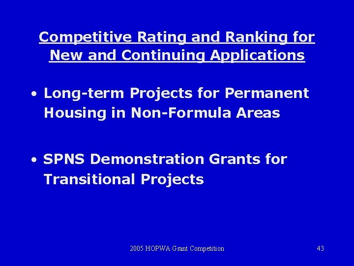 Competitive Rating and Ranking for New and Continuing Applications • Long-term Projects for Permanent