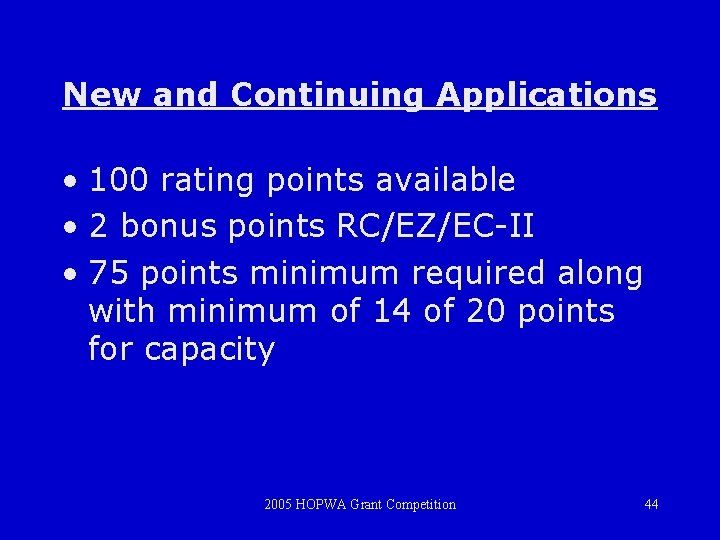 New and Continuing Applications • 100 rating points available • 2 bonus points RC/EZ/EC-II