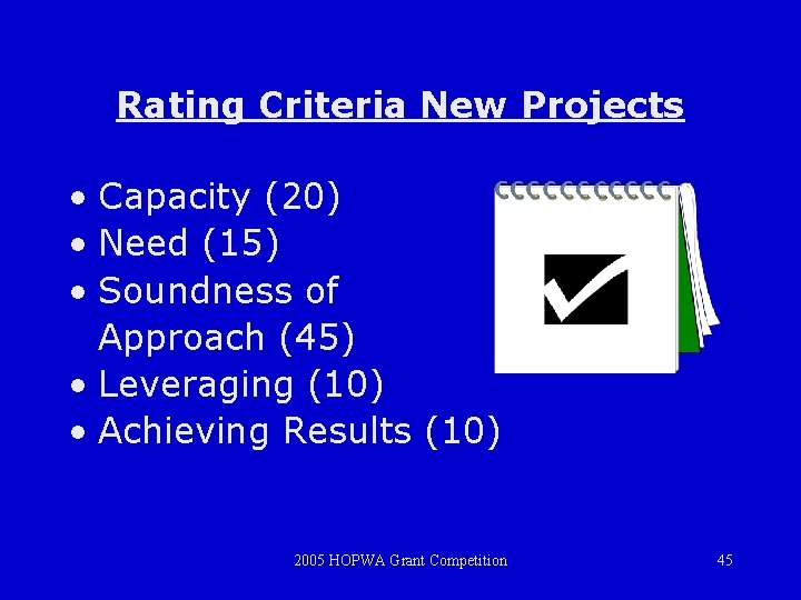 Rating Criteria New Projects • Capacity (20) • Need (15) • Soundness of Approach
