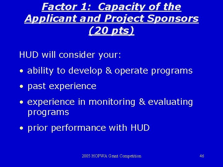 Factor 1: Capacity of the Applicant and Project Sponsors (20 pts) HUD will consider