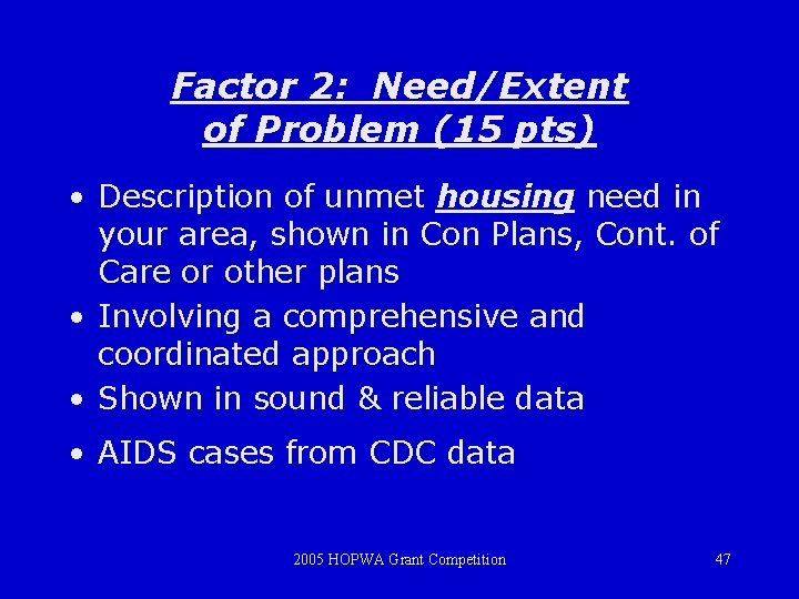 Factor 2: Need/Extent of Problem (15 pts) • Description of unmet housing need in