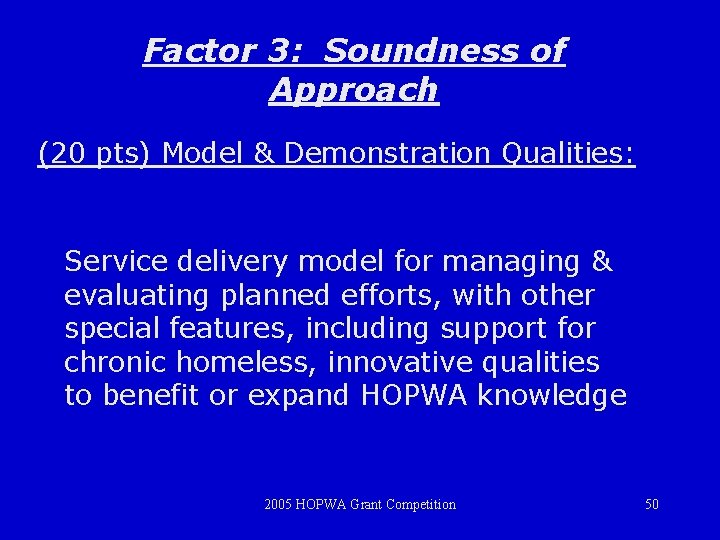 Factor 3: Soundness of Approach (20 pts) Model & Demonstration Qualities: Service delivery model