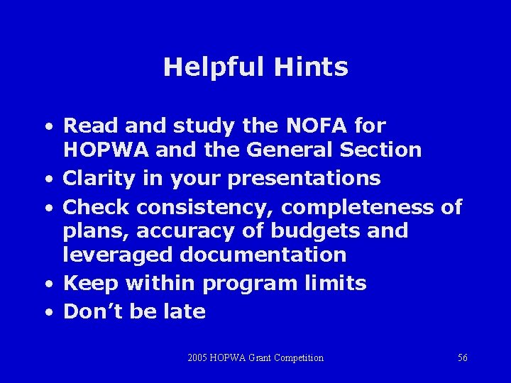 Helpful Hints • Read and study the NOFA for HOPWA and the General Section