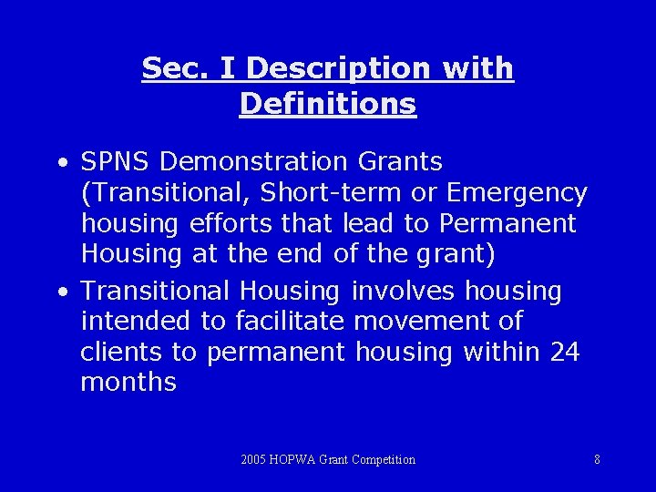 Sec. I Description with Definitions • SPNS Demonstration Grants (Transitional, Short-term or Emergency housing
