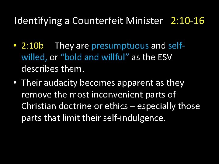 Identifying a Counterfeit Minister 2: 10 -16 • 2: 10 b They are presumptuous