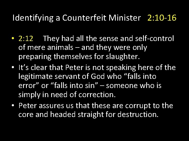 Identifying a Counterfeit Minister 2: 10 -16 • 2: 12 They had all the