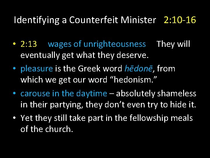 Identifying a Counterfeit Minister 2: 10 -16 • 2: 13 wages of unrighteousness They