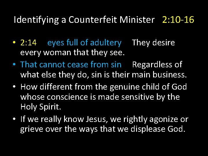 Identifying a Counterfeit Minister 2: 10 -16 • 2: 14 eyes full of adultery