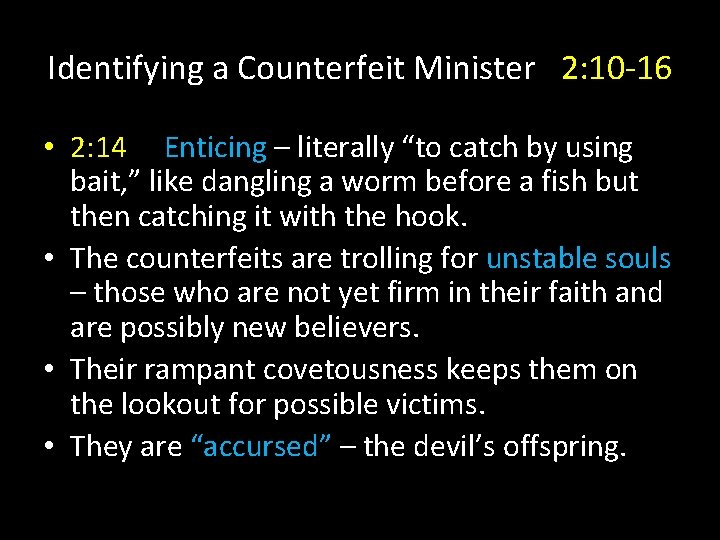 Identifying a Counterfeit Minister 2: 10 -16 • 2: 14 Enticing – literally “to