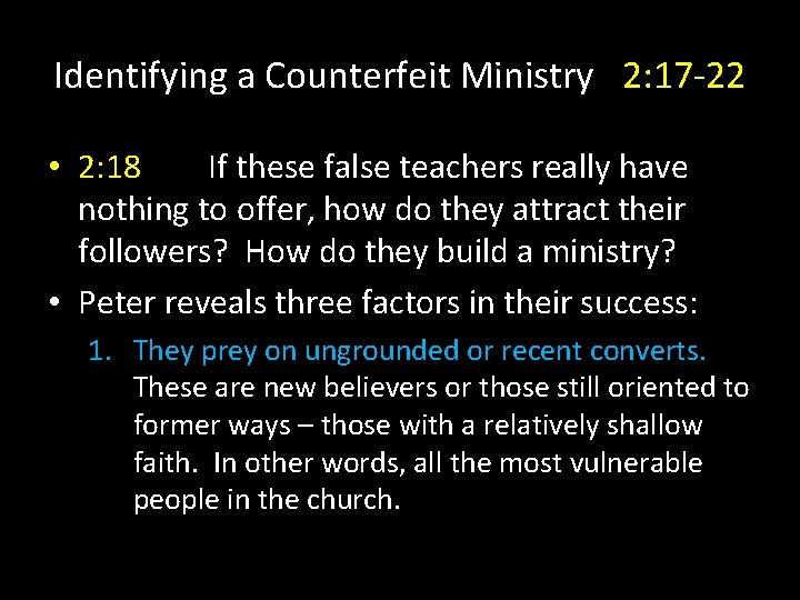 Identifying a Counterfeit Ministry 2: 17 -22 • 2: 18 If these false teachers