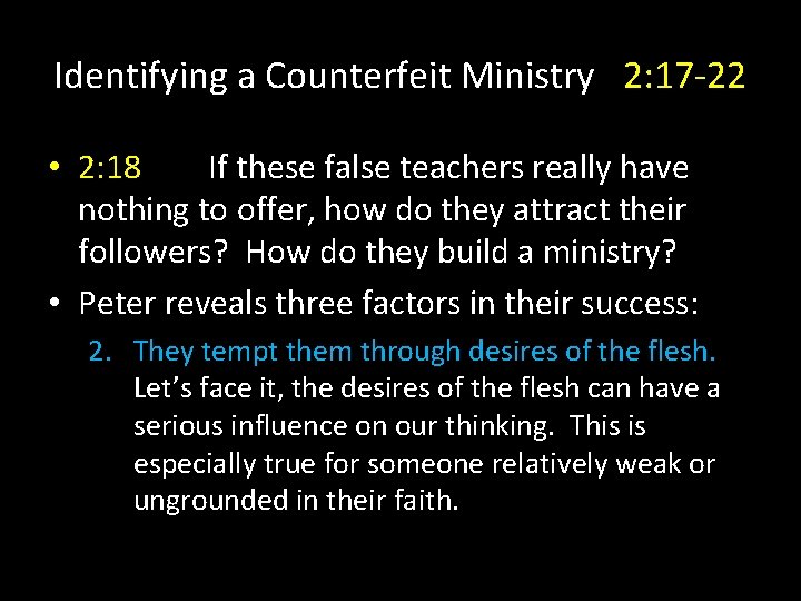 Identifying a Counterfeit Ministry 2: 17 -22 • 2: 18 If these false teachers