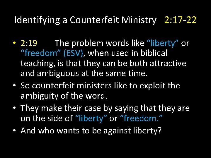 Identifying a Counterfeit Ministry 2: 17 -22 • 2: 19 The problem words like