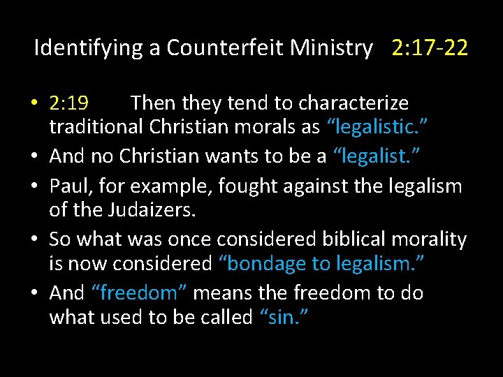 Identifying a Counterfeit Ministry 2: 17 -22 • 2: 19 Then they tend to