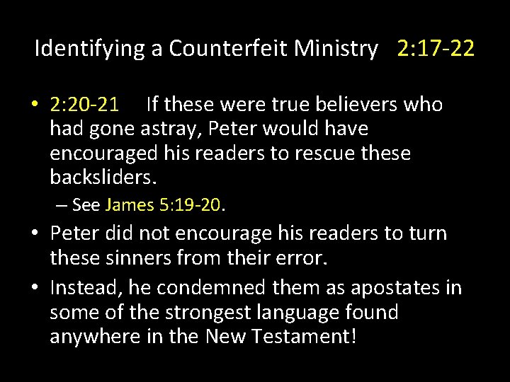 Identifying a Counterfeit Ministry 2: 17 -22 • 2: 20 -21 If these were