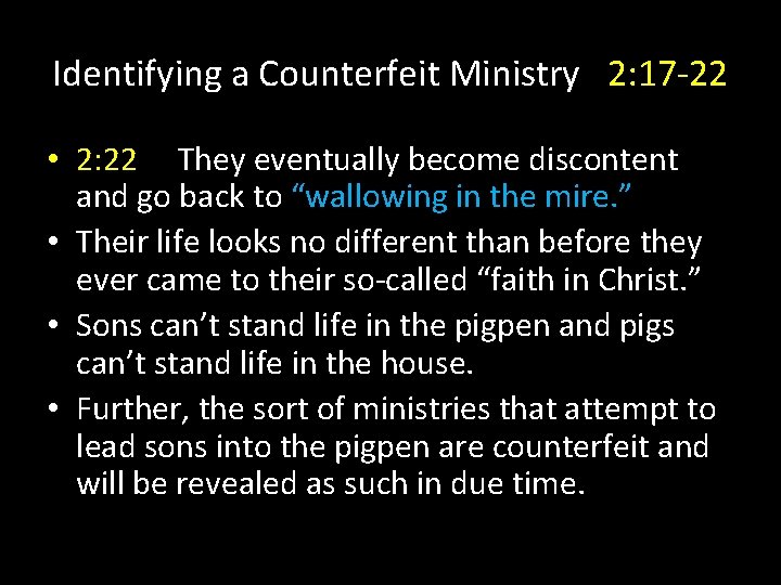 Identifying a Counterfeit Ministry 2: 17 -22 • 2: 22 They eventually become discontent