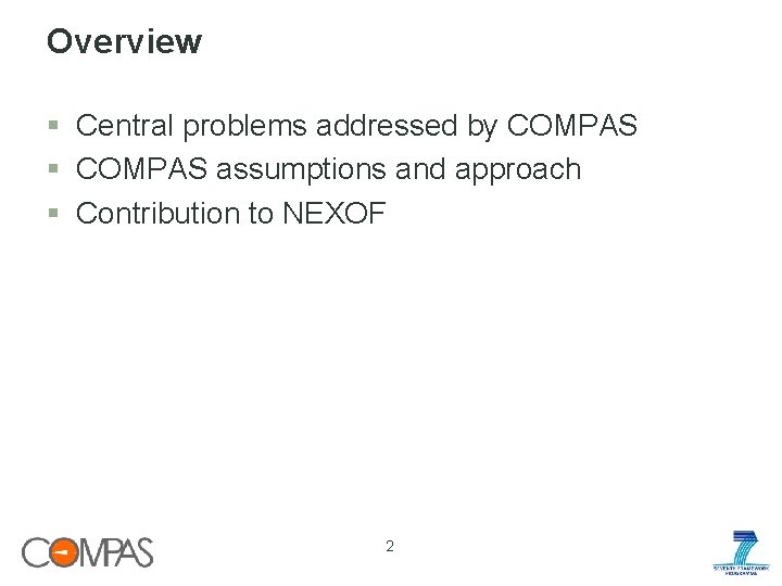 Overview § Central problems addressed by COMPAS § COMPAS assumptions and approach § Contribution