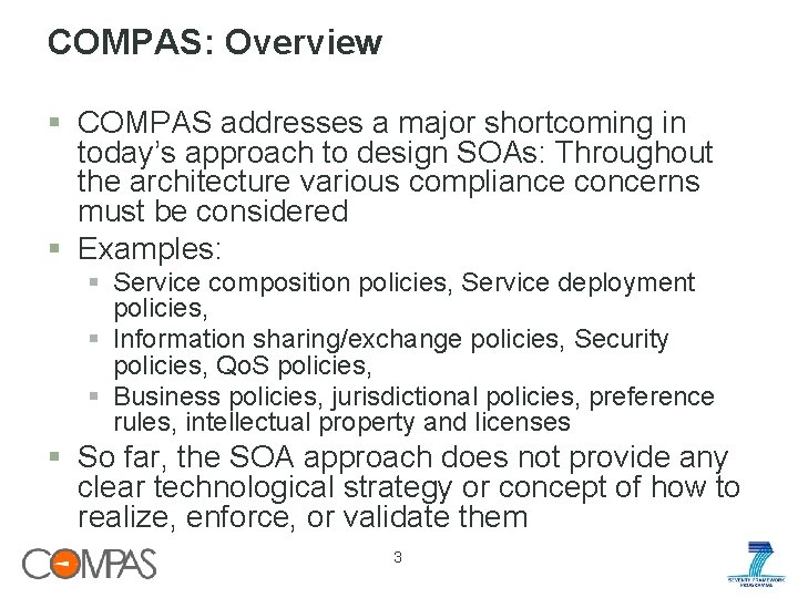 COMPAS: Overview § COMPAS addresses a major shortcoming in today’s approach to design SOAs: