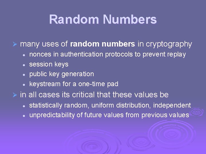 Random Numbers Ø many uses of random numbers in cryptography l l Ø nonces
