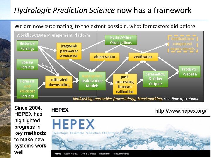 Hydrologic Prediction Science now has a framework We are now automating, to the extent