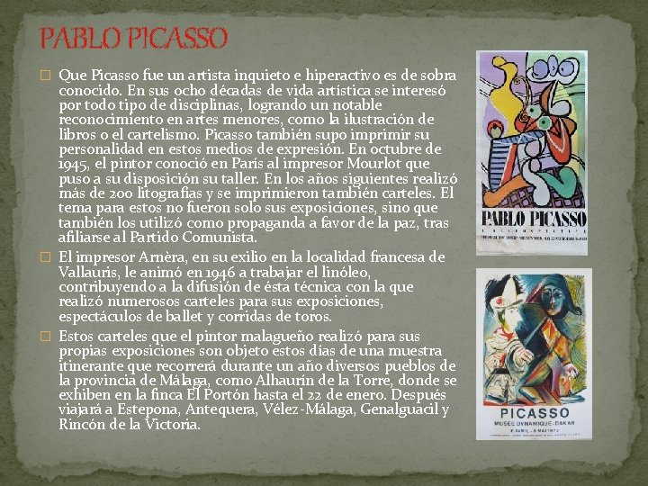 PABLO PICASSO � Que Picasso fue un artista inquieto e hiperactivo es de sobra
