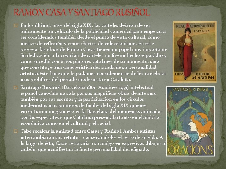 RAMÓN CASA Y SANTIAGO RUSIÑOL � En los últimos años del siglo XIX, los