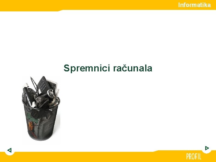 Informatika Spremnici računala 