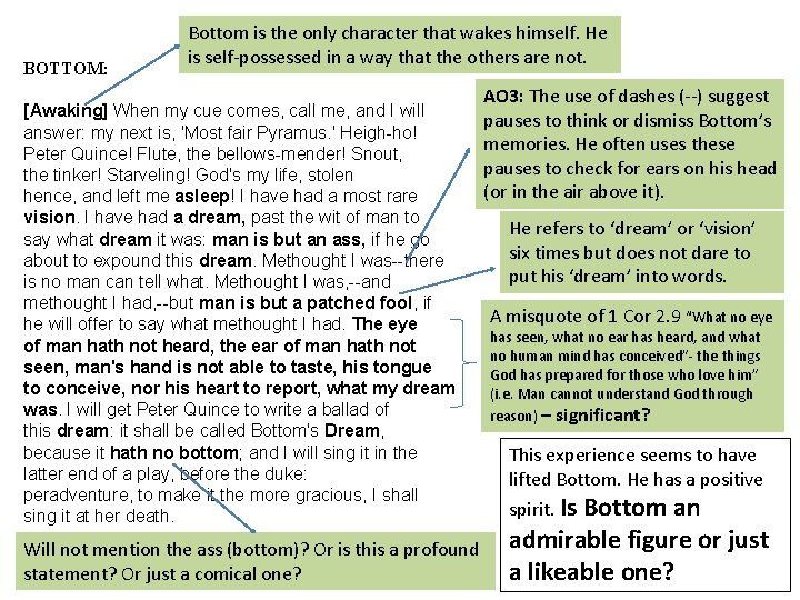 BOTTOM: Bottom is the only character that wakes himself. He is self-possessed in a