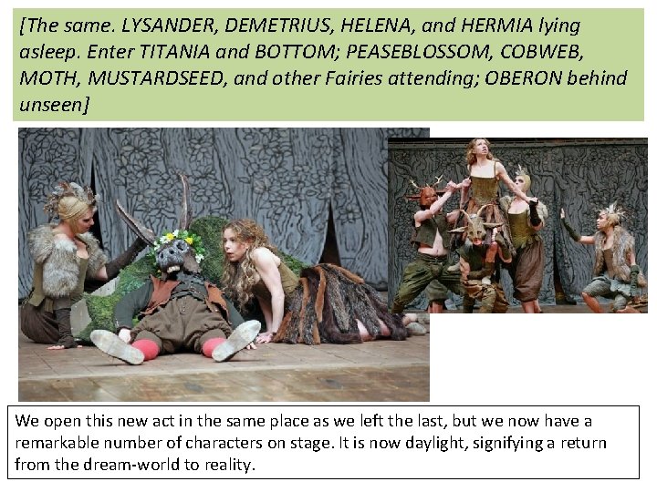 [The same. LYSANDER, DEMETRIUS, HELENA, and HERMIA lying asleep. Enter TITANIA and BOTTOM; PEASEBLOSSOM,