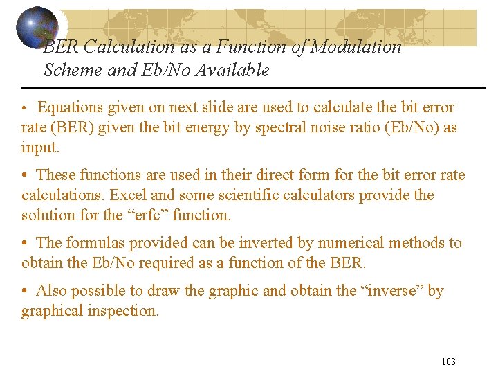 BER Calculation as a Function of Modulation Scheme and Eb/No Available • Equations given